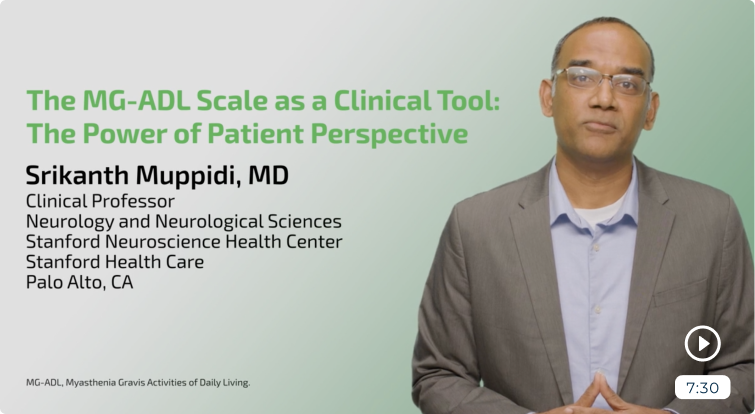 Srikanth Muppidi, MD: The MG-ADL Scale as a Clinical Tool