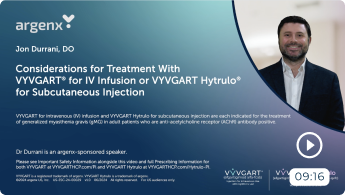 Considerations for Treatment with VYVGART or VYVGART Hytrulo